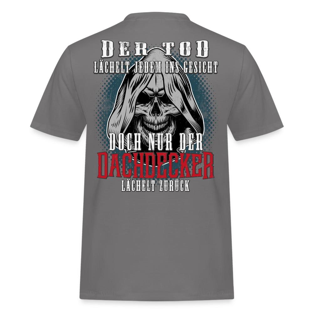 Der Tod lächelt jedem ins Gesicht Dachdecker T-Shirt Backprint - Grau