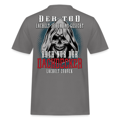 Der Tod lächelt jedem ins Gesicht Dachdecker T-Shirt Backprint - Grau